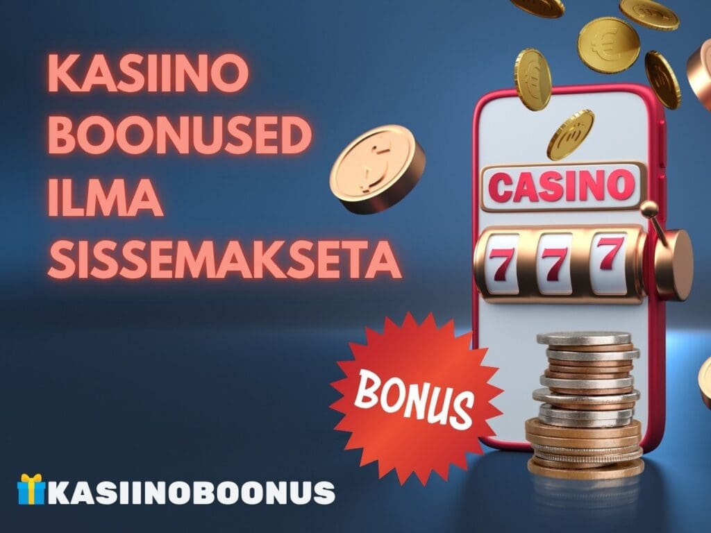 Kasiino boonused ilma sissemakseta